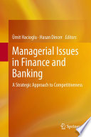 Managerial issues in finance and banking : a strategic approach to competitiveness /