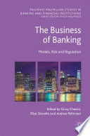The business of banking : models, risk and regulation /