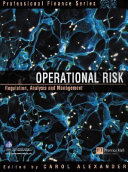 Operational risk : regulation, analysis and management /