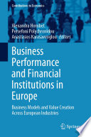 Business Performance and Financial Institutions in Europe : Business Models and Value Creation Across European Industries /