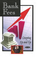 Bank fees : creeping up and up /