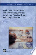 Bank loan classification and provisioning practices in selected developed and emerging countries /