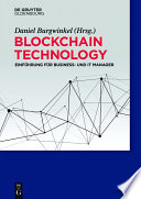 Blockchain technology : Einführung für Business-und IT Manager /