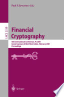 Financial cryptography : 5th International Conference, FC 2001, Grand Cayman, British West Indies, February 19-22,  2001 : proceedings /
