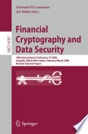 Financial cryptography and data security : 10th international conference, FC 2006, Anguilla, British West Indies, February 27-March 2, 2006 : revised selected papers /