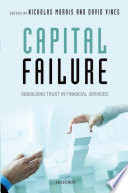 Capital failure : rebuilding trust in financial services /