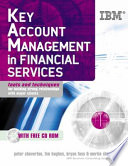 Key account management in financial services : tools and techniques for building strong relationships with major clients /