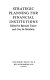 Strategic planning for financial institutions /