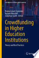 Crowdfunding in Higher Education Institutions : Theory and Best Practices /