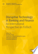 Disruptive Technology in Banking and Finance : An International Perspective on FinTech /
