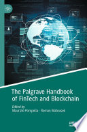The Palgrave Handbook of FinTech and Blockchain /