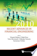 Recent advances in financial engineering : proceedings of the KIER-TMU International Workshop on Financial Engineering, 2010 : Akihabara Daibiru, Tokyo, 2-3 August 2010 /