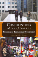 Confronting microfinance : undermining sustainable development /