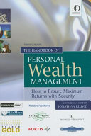 The handbook of personal wealth management : how to ensure maximum returns with security /