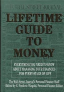 The Wall Street Journal lifetime guide to money : everything you need to know about managing your finances--for every stage of life /