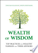 Wealth of wisdom : top practices for wealthy families and their advisors /