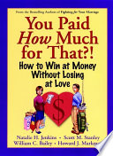 You paid how much for that?! : how to win at money without losing at love /