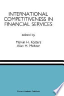 International competitiveness in financial services : a special issue of the Journal of financial services research /