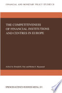 The competitiveness of financial institutions and centres in Europe /