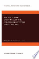 The New Europe : evolving economic and financial systems in East and West /