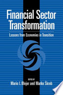 Financial sector transformation : lessons from economies in transition /