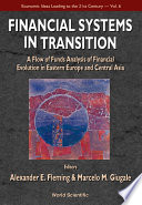 Financial systems in transition : a flow of funds analysis of financial evolution in Eastern Europe and Central Asia /