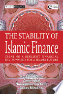 The stability of Islamic finance : creating a resilient financial environment for a secure future /
