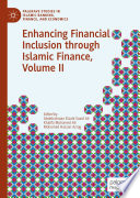 Enhancing Financial Inclusion through Islamic Finance, Volume II /