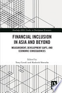Financial inclusion in Asia and beyond : measurement, development gaps, and economic consequences /