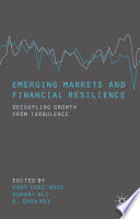 Emerging markets and financial resilience : decoupling growth from turbulence /