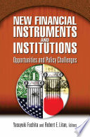 New financial instruments and institutions : opportunities and policy challenges /