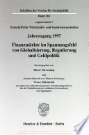 Finanzmärkte im Spannungsfeld von Globalisierung, Regulierung und Gelspolitik /