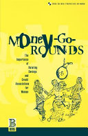 Money-go-rounds : the importance of rotating savings and credit associations for women /