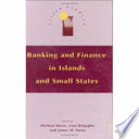 Banking and finance in islands and small states /