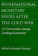 International monetary issues after the cold war : a conversation among leading economists /