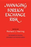 Managing foreign exchange risk : essays commissioned in honor of the centenary of the Wharton School, University of Pennsylvania /