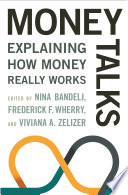 Money talks : explaining how money really works /