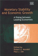 Monetary stability and economic growth : a dialog between leading economists /