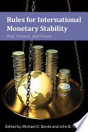 Rules for international monetary stability : past, present, and future /