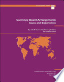 Currency board arrangements : issues and experiences /