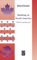 Banking in North America : NAFTA and beyond /