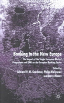 Banking in the new Europe : the impact of the single European market programme and EMU on the European banking sector /