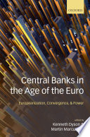 Central banks in the age of the euro : Europeanization, convergence, and power /