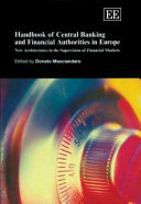 Handbook of central banking and financial authorities in Europe : new architectures in the supervision of financial marakets /