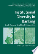 Institutional diversity in banking : small country, small bank perspectives /