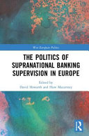 The politics of supranational banking supervision in Europe /