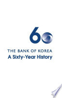 The Bank of Korea : a sixty-year history.