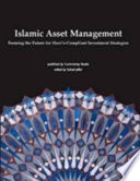 Islamic asset management : forming the future for Shari'a-compliant investment strategies /