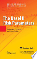 The Basel II risk parameters : estimation, validation, and stress testing /