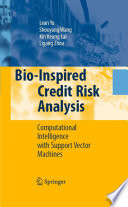 Bio-inspired credit risk analysis : computational intelligence with support vector machines /